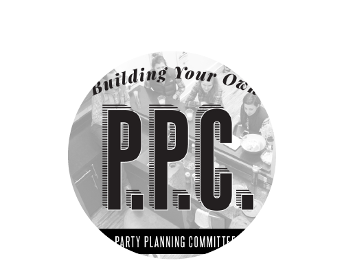 Building Your Own PPC (Party Planning Committee)
